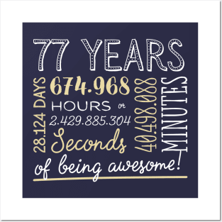 77th Birthday Gifts - 77 Years of being Awesome in Hours & Seconds Posters and Art